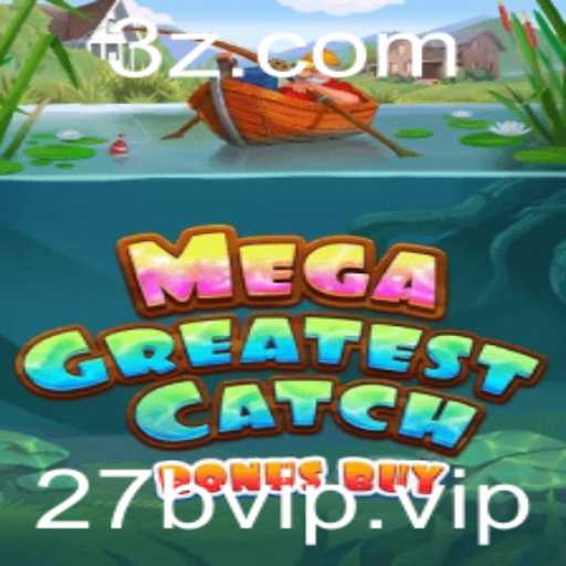 Explorando o Fascinante Mundo de MegaGreatestCatchBonusBuy: O Jogo de Pescaria Inovador
